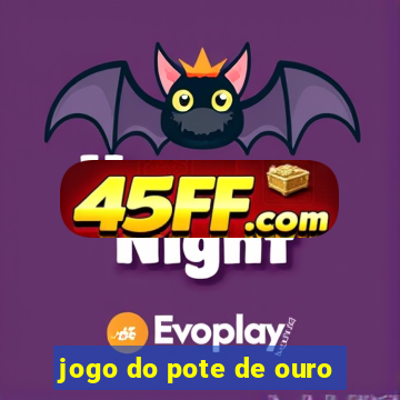 jogo do pote de ouro